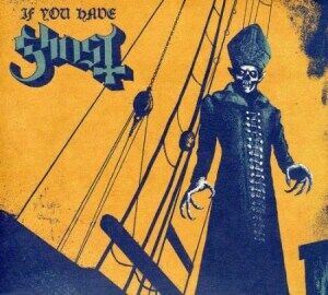 Ghost  If You Have Ghost
