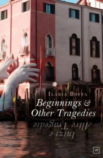 Beginnings & Other Tragedies Av Ilaria Boffa Beginnings & Other Tragedies Av Ilaria Boffa