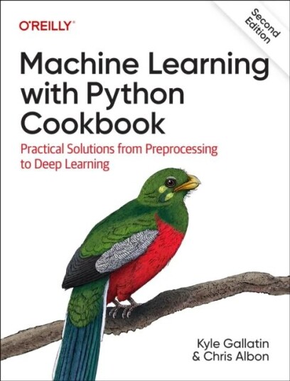 Machine Learning With Python Cookbook Av Kyle Gallatin, Chris Albon