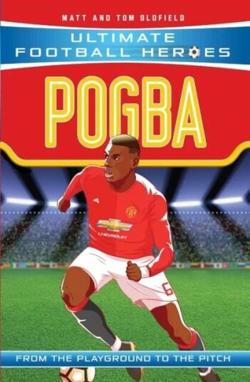 Pogba (Ultimate Football Heroes - The No. 1 Football Series) Av Matt & Tom Oldfield