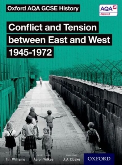 Oxford Aqa Gcse History: Conflict And Tension Between East And West 1945-1972 Student Book Av Tim Williams