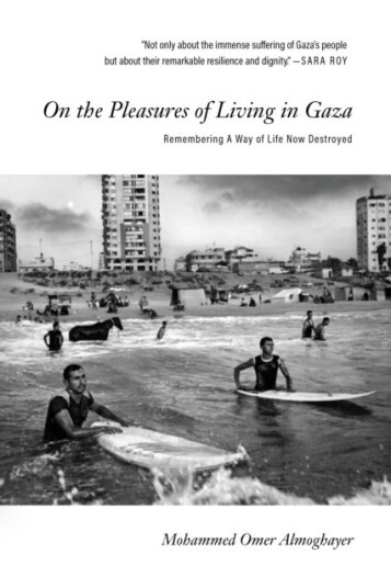 On the Pleasures of Living in Gaza On the Pleasures of Living in Gaza