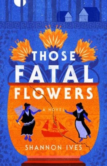Those Fatal Flowers A Novel Those Fatal Flowers A Novel