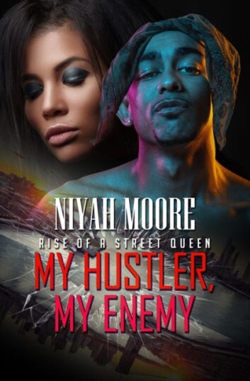 My Hustler, My Enemy Rise of a Street Queen My Hustler, My Enemy Rise of a Street Queen