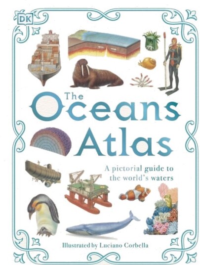 The Oceans Atlas A Pictorial Guide to the World's Waters The Oceans Atlas A Pictorial Guide to the World's Waters