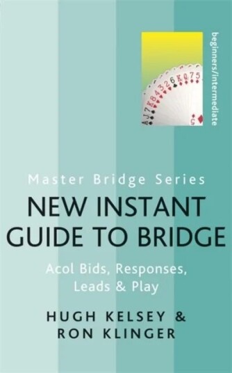 New Instant Guide To Bridge Av Hugh Kelsey, Ron Klinger