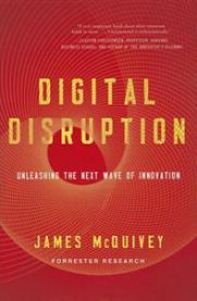 Digital Disruption: Unleashing the Next Wave of Innovation, Pent brukt bok uten markeringer Digital Disruption: Unleashing the Next Wave of Innovation, Pent brukt bok uten markeringer