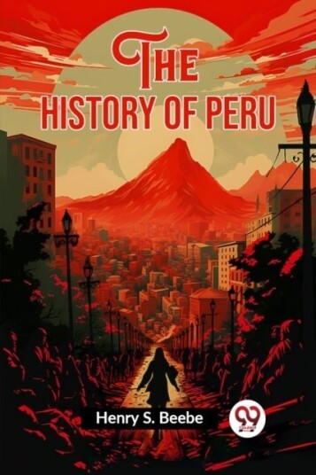The History of Peru Edition2023