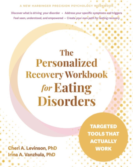 The Personalized Recovery Workbook for Eating Disorders  Targeted Tools That Actually Work