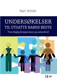 Undersøkelser Til Utsatte Barns Beste Av Kari Killén