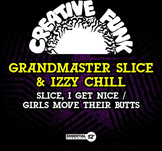 Grandmaster Slice & Izzy Chill Slice, I Get Nice / Girls Move Their Butts CD