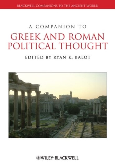 A Companion to Greek and Roman Political Thought A Companion to Greek and Roman Political Thought