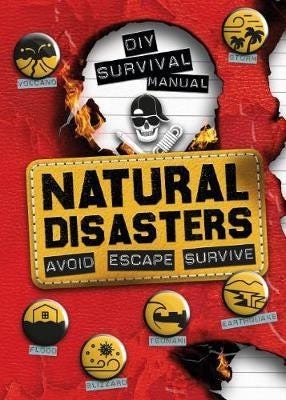 DIY Survival Manual: Natural Disasters  Avoid. Escape. Survive.