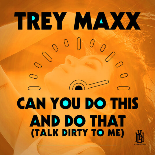 Trey Maxx Can You Do This And Do That (talk Dirty To Me) CD