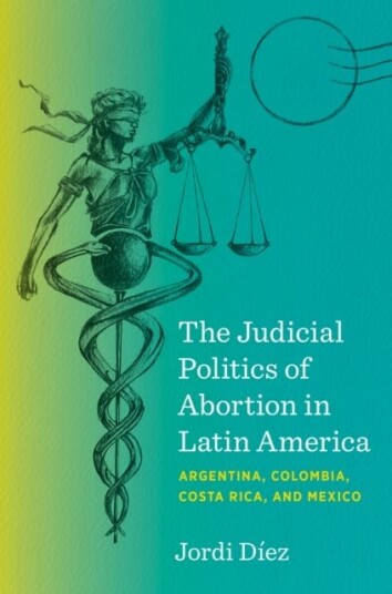 The Judicial Politics of Abortion in Latin America