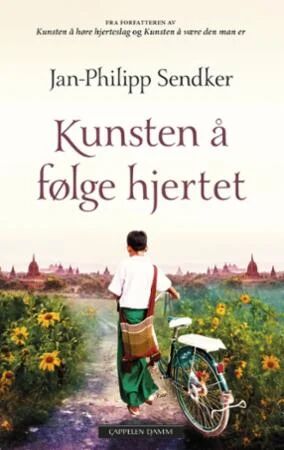 Kunsten Å Følge Hjertet Av Jan-Philipp Sendker