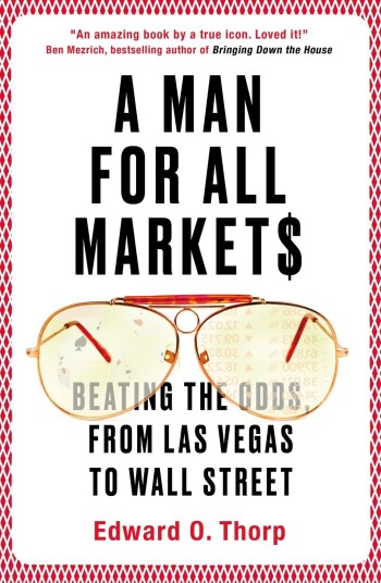 A Man for All Markets  Beating the Odds, from Las Vegas to Wall Street
