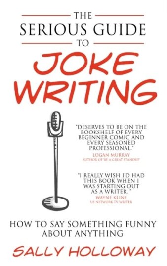 The Serious Guide To Joke Writing Av Sally Holloway