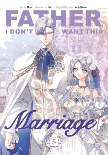Father I Don't Want This Marriage Volume 5