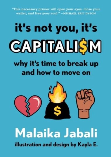 It'S Not You, It'S Capitalism Av Malaika Jabali