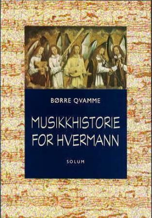 Musikkhistorie For Hvermann Av Børre Qvamme