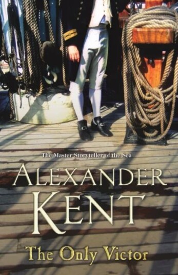 The Only Victor Av Alexander Kent The Only Victor Av Alexander Kent
