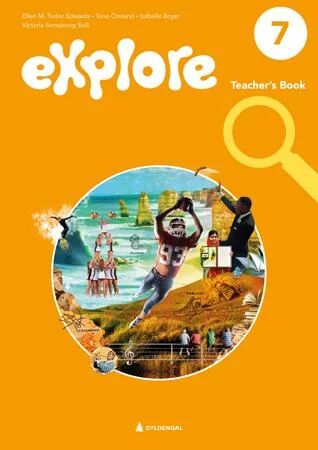 Explore 7, 2. Utg. Av Ellen M. Tudor Edwards, Tone Omland, Isabelle Royer, Victoria Armstrong Solli