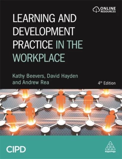 Learning And Development Practice In The Workplace Av Kathy Beevers, Andrew Rea, David Hayden