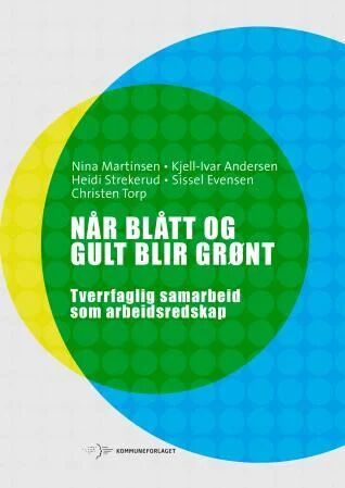 Når Blått Og Gult Blir Grønt Av Kjell-Ivar Andersen, Sissel Evensen, Nina Martinsen, Heidi Strekerud, Christen Torp