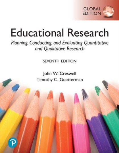 Educational Research: Planning Conducting and Evaluating Quantitative and Qualitative Research Gl
