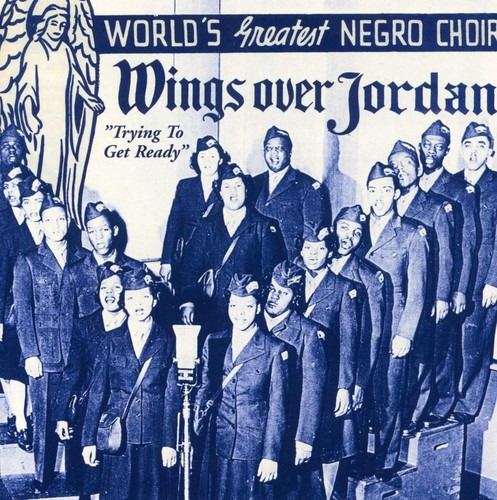 Wings Over Jordan Choir Trying To Get Ready CD