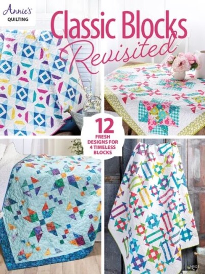 Classic Blocks Revisited Av Annie'S Quilting Classic Blocks Revisited Av Annie'S Quilting