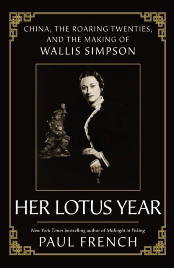 Her Lotus Year  The Making of Wallis Simpson