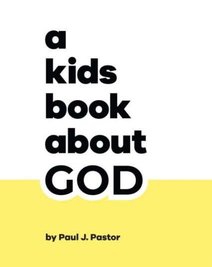 A Kids Book About God A Kids Book About God