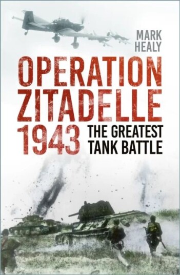 Operation Zitadelle 1943 Av Mark Healy