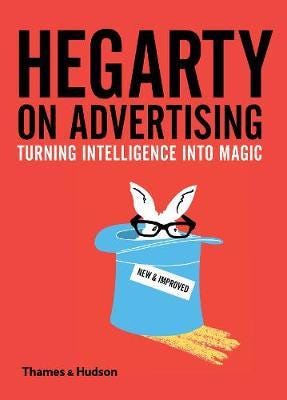 Hegarty on Advertising Turning Intelligence into Magic