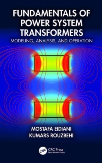 Fundamentals of Power System Transformers Modeling, Analysis, and Operation