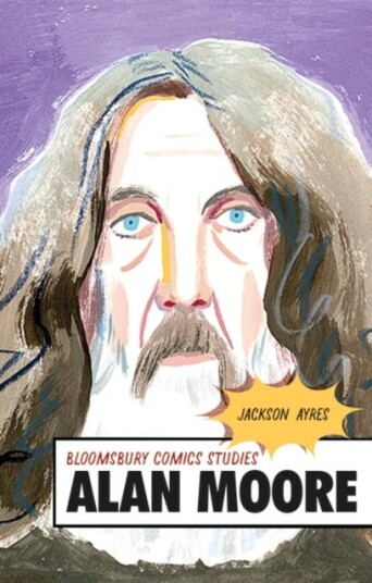 Alan Moore A Critical Guide