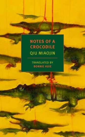 Notes Of A Crocodile Av Bonnie Huie, Eileen Myles, Qiu Miaojin
