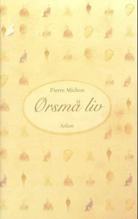 Ørsmå Liv Av Pierre Michon