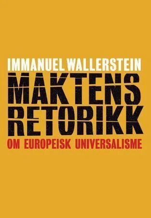 Maktens Retorikk Av Immanuel Wallerstein
