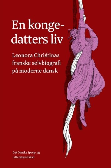 En Kongedatters Liv | Leonora Christina V/Marita Akhøj Nielsen Og Lene Schøsler | Språk: Dansk
