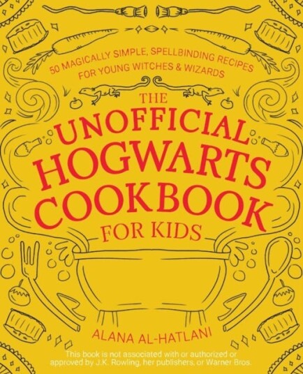 Unnofficial Hogwarts Cookbook For Kids Av Alana Al-Hatlani Unnofficial Hogwarts Cookbook For Kids Av Alana Al-Hatlani