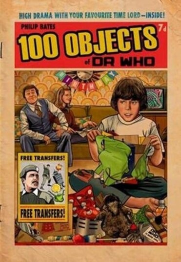 100 Objects Of Doctor Who Av Philip Bates 100 Objects Of Doctor Who Av Philip Bates