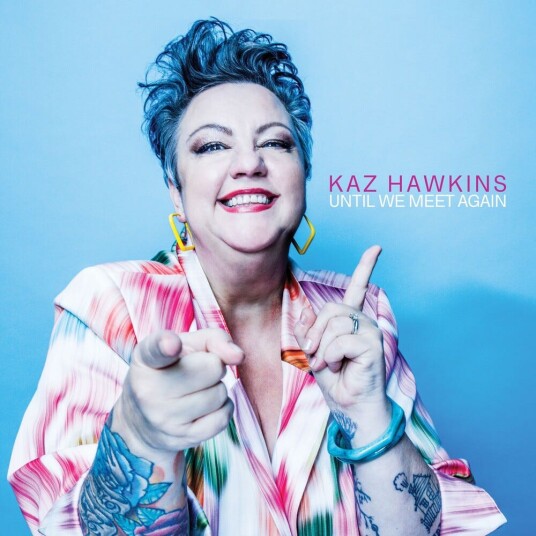Kaz Hawkins Until We Meet Again CD Kaz Hawkins Until We Meet Again CD