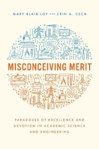 Misconceiving Merit Av Mary Blair-Loy, Erin A. Cech