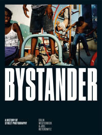 Bystander Av Colin Westerbeck, Joel Meyerowitz
