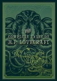 The Complete Tales Of H.P. Lovecraft Av H. P. Lovecraft The Complete Tales Of H.P. Lovecraft Av H. P. Lovecraft