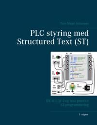Antonsen Tom Mejer PLC styring med Structured Text Antonsen Tom Mejer PLC styring med Structured Text