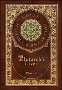 Plutarch Plutarch's Lives The Complete 48 Biographies Plutarch Plutarch's Lives The Complete 48 Biographies